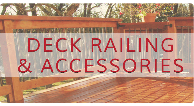Deck Railing and Accessories