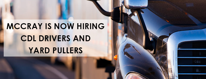 McCray is Now Hiring CDL Drivers and Yard Pullers